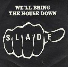 Slade : We'll Bring the House Down (Single)